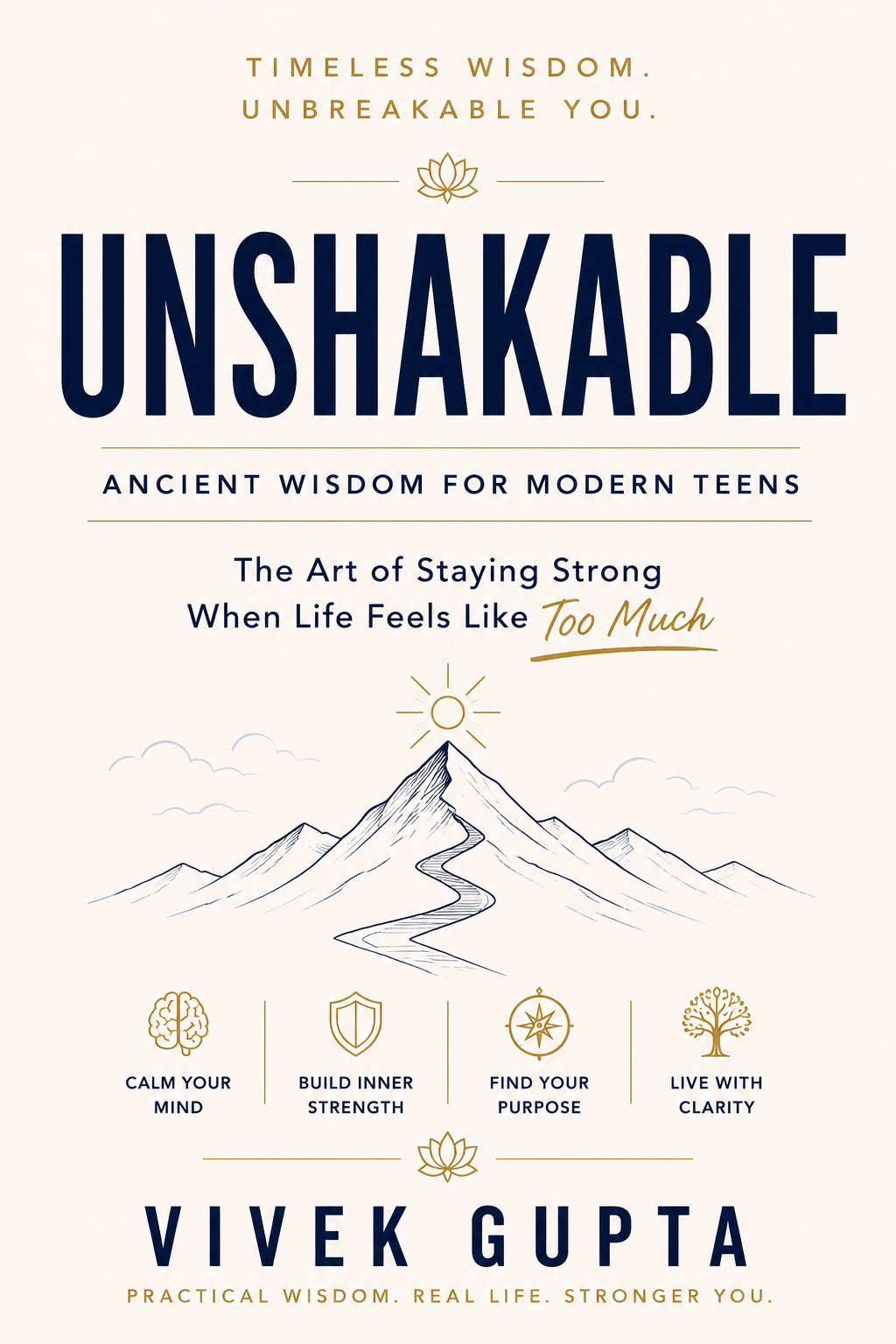 Cover of Unshakeable: Ancient Wisdom for Modern Teens by Vivek Gupta